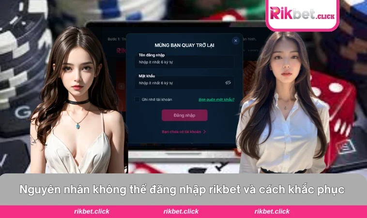Đăng Nhập Rikbet 3 Các lỗi thường gặp khi đăng nhập và thông báo từ hệ thống